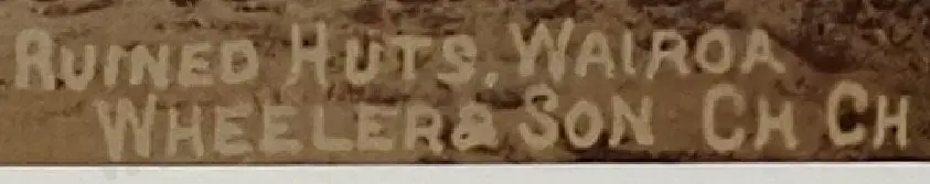 WHEELER & SON, Photographers - Tarawera Eruption - Ruined Huts, Wairoa Image 1++